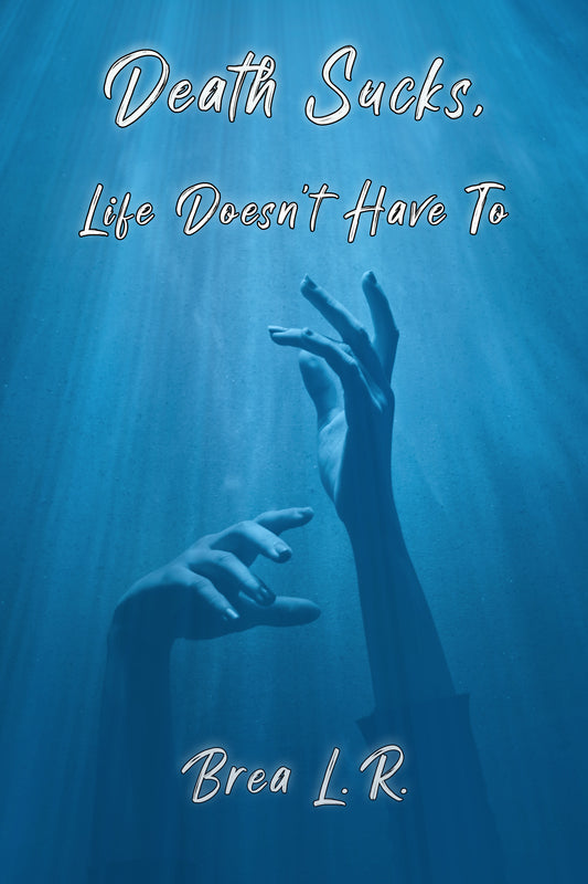 Death Sucks, Life Doesn't Have To